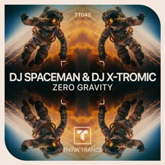 DJ Spaceman & DJ X-Tromic - Zero Gravity | OUT 28 JUN 2024