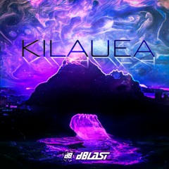 Kilauea - dBlast (FREE DOWNLOAD)