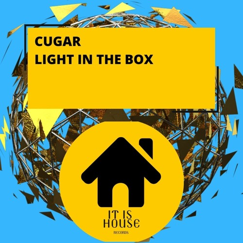 CUGAR - Light in the Box (Original Mix) [It is House Records]