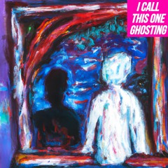 I Call This One Ghosting [Prod by. Mr.Lobo]