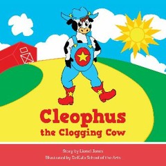 PDF/READ 📕 Cleophus the Clogging Cow Read Book