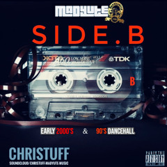 DJ CHRISTUFF PRESENTS SIDE. B (EARLY 2000'S & MID - 90'S DANCEHALL) - 3 HOURS