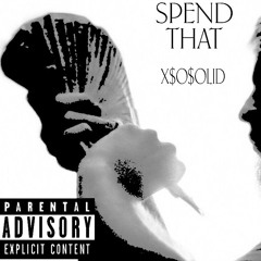 Spend That (prod. CadillacSZN)