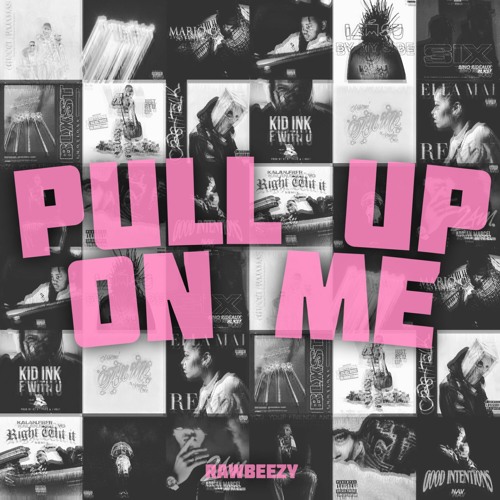 pull up on me
