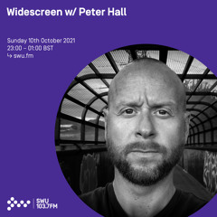Widescreen w/ Peter Hall 10TH OCT 2021