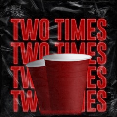 Nics - Two Times feat. S.A.M (Prod. $teev)
