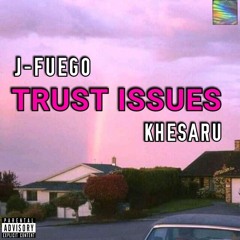 Trust Issues (Feat. Khesaru )