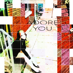 adore you