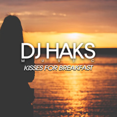 DJ Haks - Kisses For Breakfast