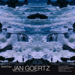 Jan Goertz — Through Oceans (Dub Mix) [Dust Trax]