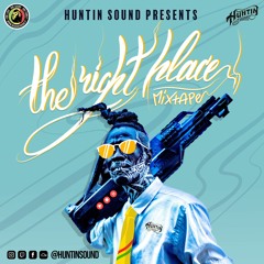 THE RIGHT PLACE - Mixtape 2020 - Huntin' Intl Sound