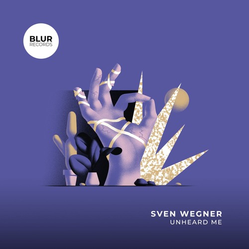 Sven Wegner - Unheard Me [Blur Records]