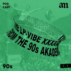 LP-Vibes From The 90s / 3 - Podcast