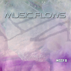 Music Flows - Missy B