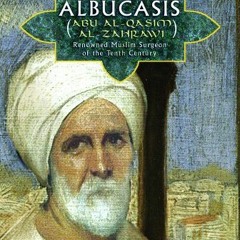 [GET] EPUB KINDLE PDF EBOOK Albucasis Aka Al-zahrawi: Renowned Surgeon of the Arab World (Great Musl
