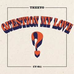 Question My Love (Original Mix)