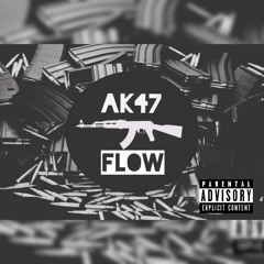 AK47 FLOW