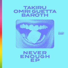 Omri Guetta & Takiru - Never Enough