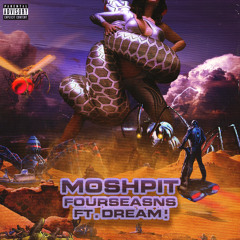 MOSHPIT (feat. Dream!)