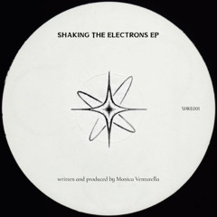 PREMIERE: Monica Venturella - Shaking The Electrons