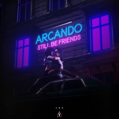 Arcando - Still Be Friends