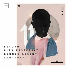 PREMIERE: Betoko & Alex Kaspersky & George Absent - Sanctuary (Original Mix) [ICONYC]
