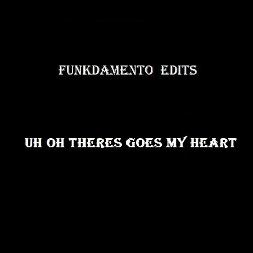 Funkdamento - (UH OH) There Goes My Love