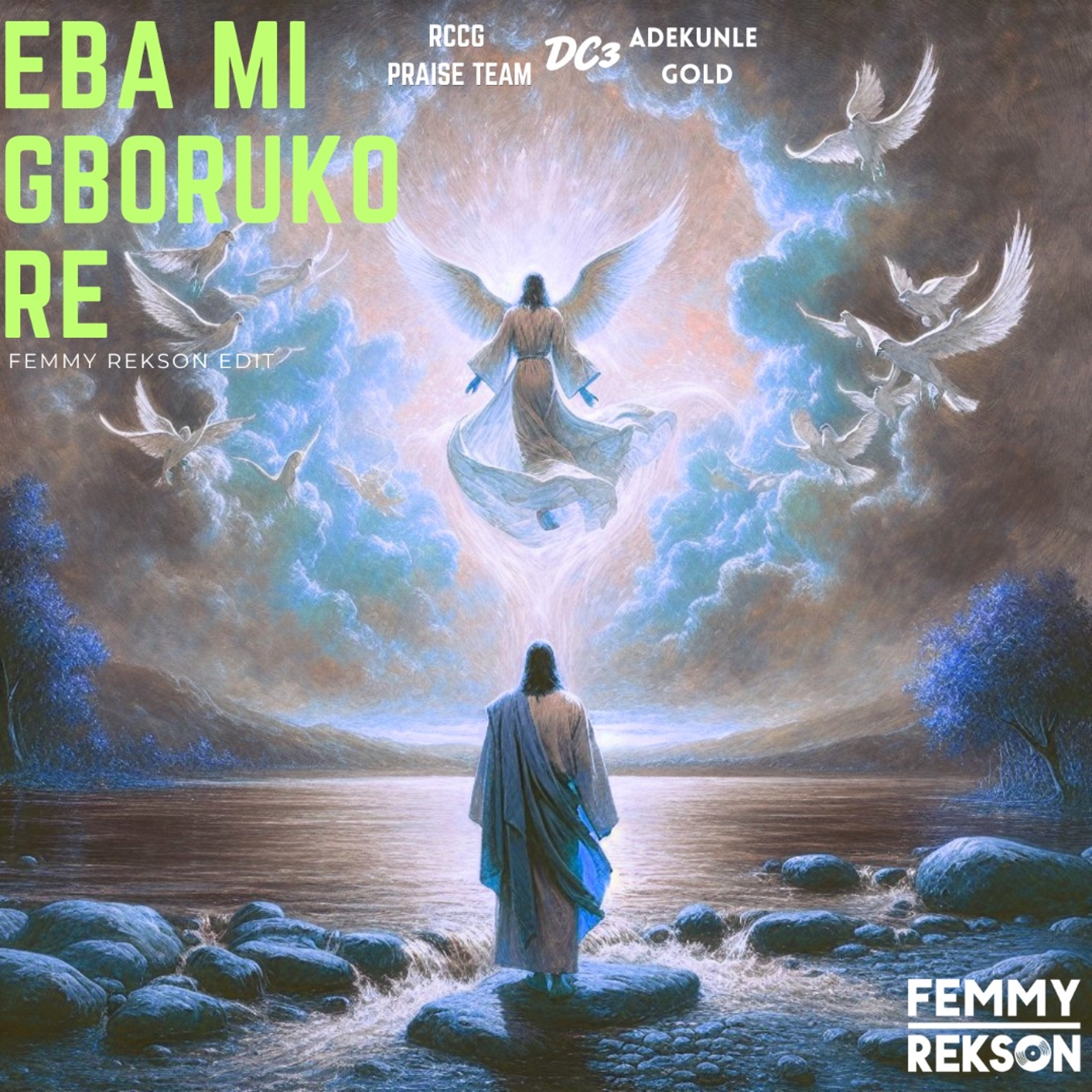 Eba Mi Gboruko Re - RCCG Praise Team x DC3 x Adekunle Gold (Femmy Rekson Edit) episode artwork