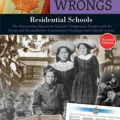 Righting Canada's Wrongs: Residential Schools: The Devastating Impact On Canada's Indigenous Peoples