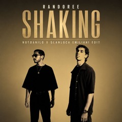 Randoree - Shaking (notdanilo & Gianluca Emiliani Edit)