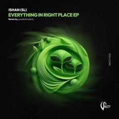 Ishan (SL) - Everything In Right Place (Original Mix)