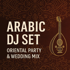 Oriental Arabic Mix 2025 – Party, Wedding & Restaurant DJ Set