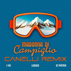 Madonna di Campiglio (CANELLI Remix)