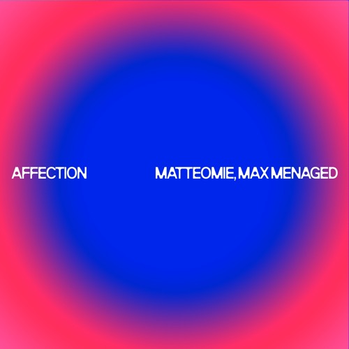 Max Menaged, matteomie - Affection (Extended Mix)