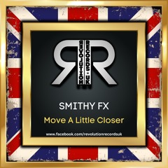 SMITHY-FX - MOVE A LITTLE CLOSER