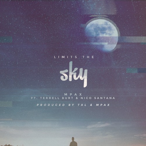 Limits The Sky - Mpax ft. Terrell Burt, Nico Santana