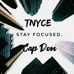T-Nyce Ft. Cap Don "Stay Focused"