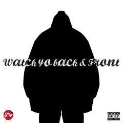 Watch Yo Back & Front (prod. castelobeats)