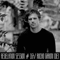 Revelation Session #  164/ Rocko Garoni (DE)