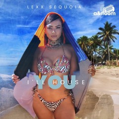 Lexx Sequoia - I'll House You Radio Mix
