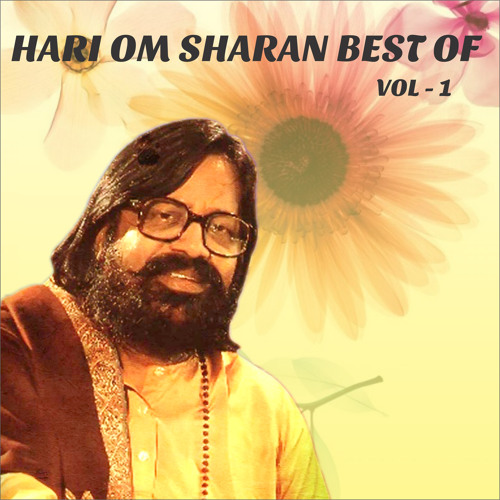 Stream Hari Om Sharan Listen to Hari Om Sharan Best of, Vol. 1