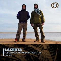 LACERTA | Forestdelic Records Series Ep. 66 | 20/05/2023