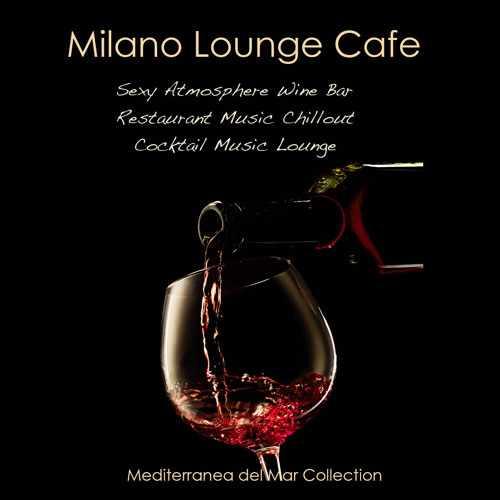 Stream Mediterranean Lounge Buddha DJ | Listen to Milano Lounge Cafe ...