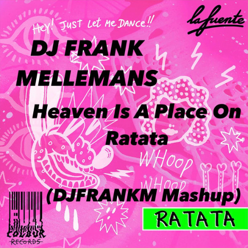 DJ FRANK MELLEMANS - HEAVEN IS A PLACE ON RATATA (DJFRANKM MASHUP)