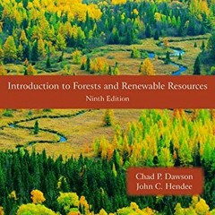 View PDF Introduction to Forests and Renewable Resources, Ninth Edition by  Chad P. Dawson &  John C