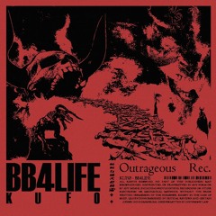 KUFØ - Bb4life. [OUTRAGEOUS RECORDS]
