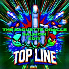 Holy Priest & Dimitri K - Top Line (The Baguette Oracle & Salmon Edit) [FREE DL]