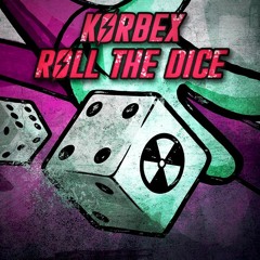 Korbex - Roll The Dice [Free Download]