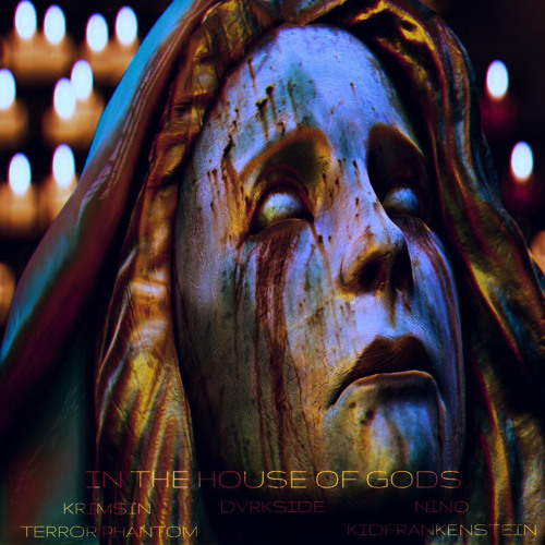DVRKSIDE x Krim$in Terror Phantom x NinoKidFrankenstein - In The House of Gods  (Prod. DROWNTHEFEDS)