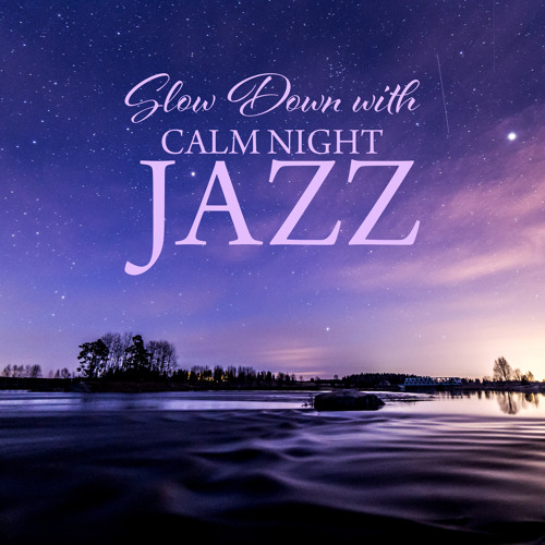Stream Sad Music Zone | Listen to Slow Down with Calm Night Jazz ...